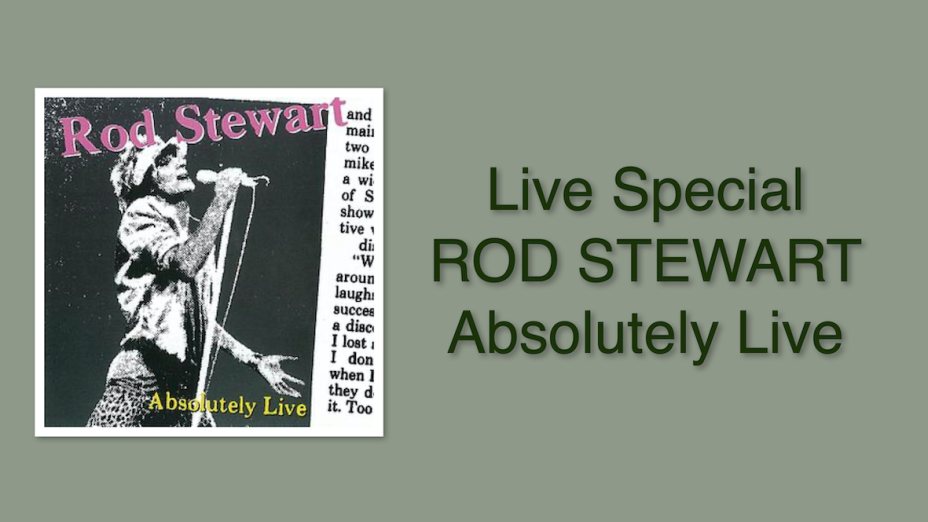 “ABSOLUTE ROCK - The Classic Rock Hour”  - Nr. 829 – Live Special: ROD STEWART – Absolutely Live