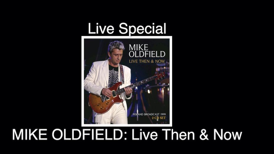 “ABSOLUTE ROCK - The Classic Rock Hour” - Nr. 835 – Live Special: MIKE OLDFIELD Live Then And Now 1999